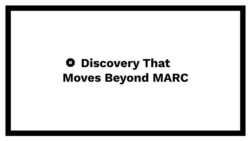 X symbol by Discovery that moves beyond MARC